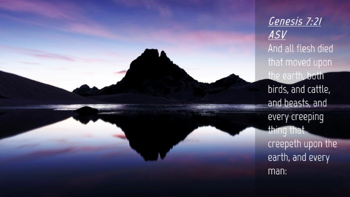 Picture 04 - Genesis 7:21 ASV Desktop Wallpaper - And all flesh died that moved upon the earth, - Desktop Bible Verse Wallpaper