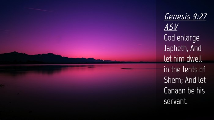 Picture 04 - Genesis 9:27 ASV Desktop Wallpaper - God enlarge Japheth, And let him dwell in the - Desktop Bible Verse Wallpaper