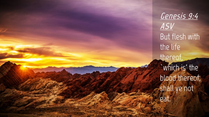 Picture 04 - Genesis 9:4 ASV Desktop Wallpaper - But flesh with the life thereof, `which is' the - Desktop Bible Verse Wallpaper