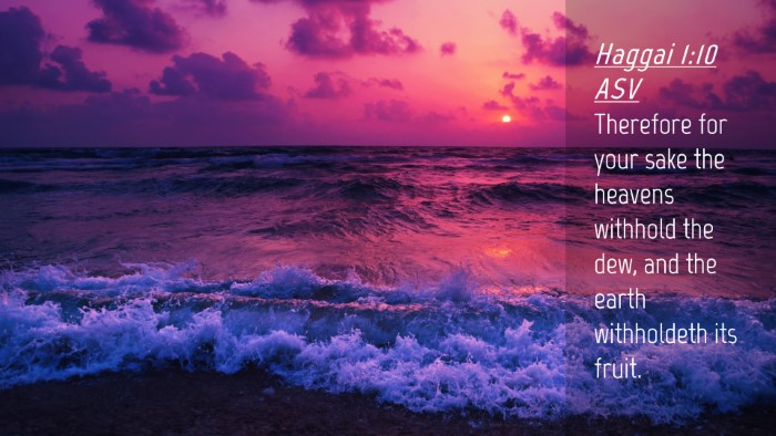 Picture 04 - Haggai 1:10 ASV Desktop Wallpaper - Therefore for your sake the heavens withhold the - Desktop Bible Verse Wallpaper