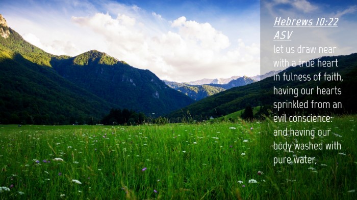 Picture 04 - Hebrews 10:22 ASV Desktop Wallpaper - let us draw near with a true heart in fulness of - Desktop Bible Verse Wallpaper