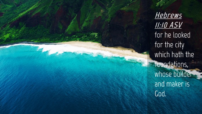 Picture 04 - Hebrews 11:10 ASV Desktop Wallpaper - for he looked for the city which hath the - Desktop Bible Verse Wallpaper