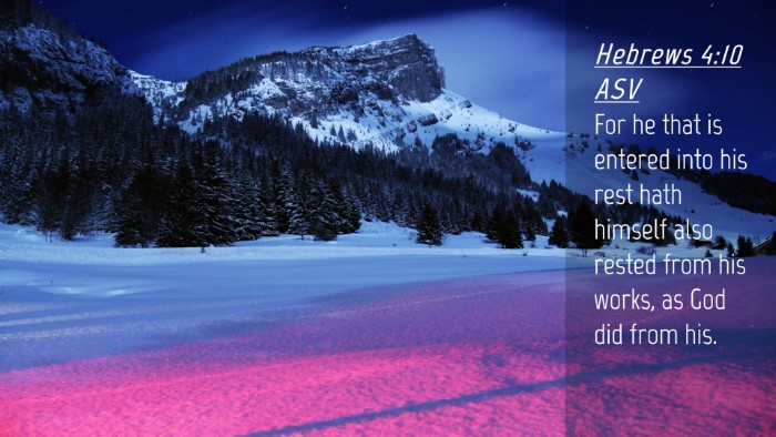 Picture 04 - Hebrews 4:10 ASV Desktop Wallpaper - For he that is entered into his rest hath himself - Desktop Bible Verse Wallpaper