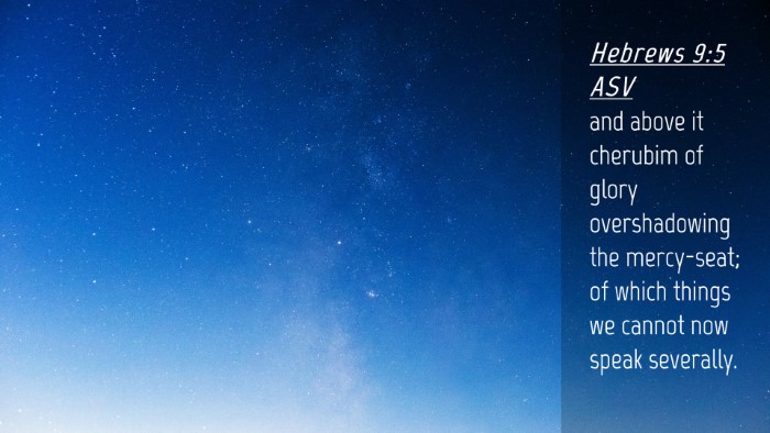Picture 04 - Hebrews 9:5 ASV Desktop Wallpaper - and above it cherubim of glory overshadowing the - Desktop Bible Verse Wallpaper