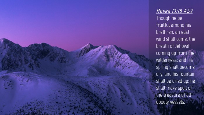 Picture 04 - Hosea 13:15 ASV Desktop Wallpaper - Though he be fruitful among his brethren, an east - Desktop Bible Verse Wallpaper