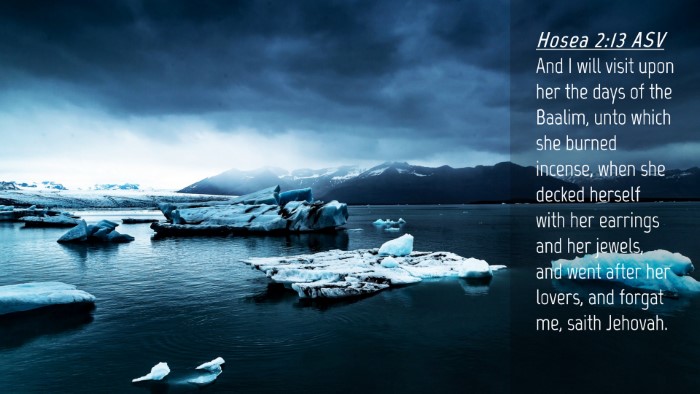 Picture 04 - Hosea 2:13 ASV Desktop Wallpaper - And I will visit upon her the days of the Baalim, - Desktop Bible Verse Wallpaper