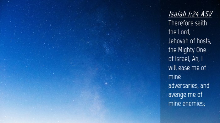 Picture 04 - Isaiah 1:24 ASV Desktop Wallpaper - Therefore saith the Lord, Jehovah of hosts, the - Desktop Bible Verse Wallpaper