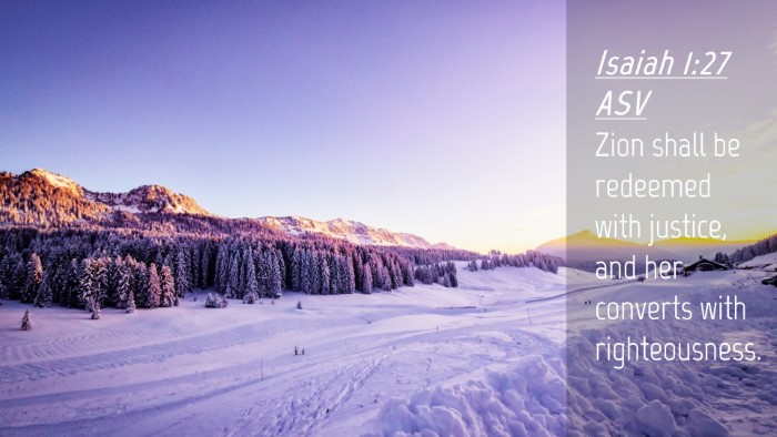 Picture 04 - Isaiah 1:27 ASV Desktop Wallpaper - Zion shall be redeemed with justice, and her - Desktop Bible Verse Wallpaper