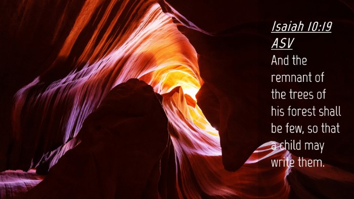 Picture 04 - Isaiah 10:19 ASV Desktop Wallpaper - And the remnant of the trees of his forest shall - Desktop Bible Verse Wallpaper