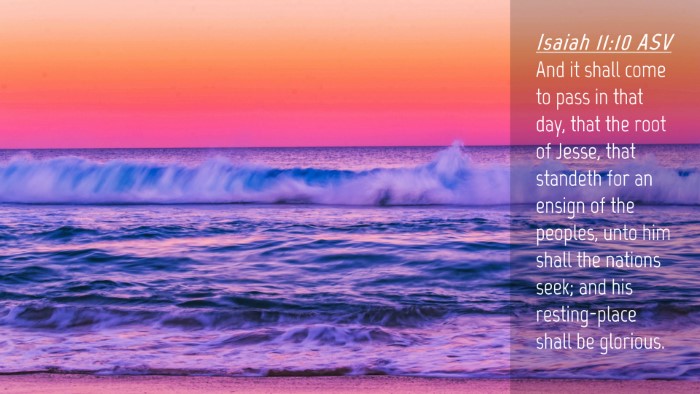 Picture 04 - Isaiah 11:10 ASV Desktop Wallpaper - And it shall come to pass in that day, that the - Desktop Bible Verse Wallpaper