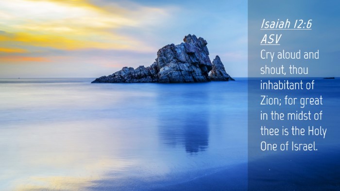 Picture 04 - Isaiah 12:6 ASV Desktop Wallpaper - Cry aloud and shout, thou inhabitant of Zion; for - Desktop Bible Verse Wallpaper