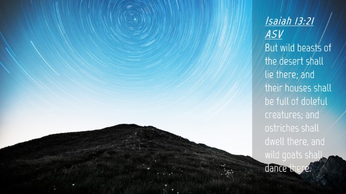 Picture 04 - Isaiah 13:21 ASV Desktop Wallpaper - But wild beasts of the desert shall lie there; - Desktop Bible Verse Wallpaper