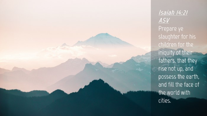 Picture 04 - Isaiah 14:21 ASV Desktop Wallpaper - Prepare ye slaughter for his children for the - Desktop Bible Verse Wallpaper
