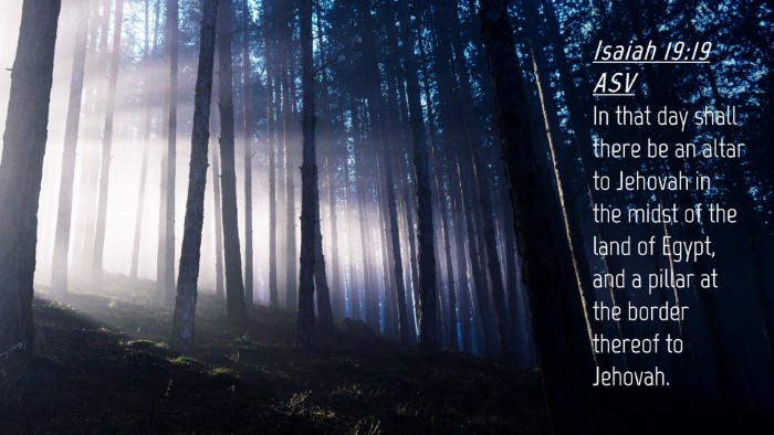 Picture 04 - Isaiah 19:19 ASV Desktop Wallpaper - In that day shall there be an altar to Jehovah in - Desktop Bible Verse Wallpaper