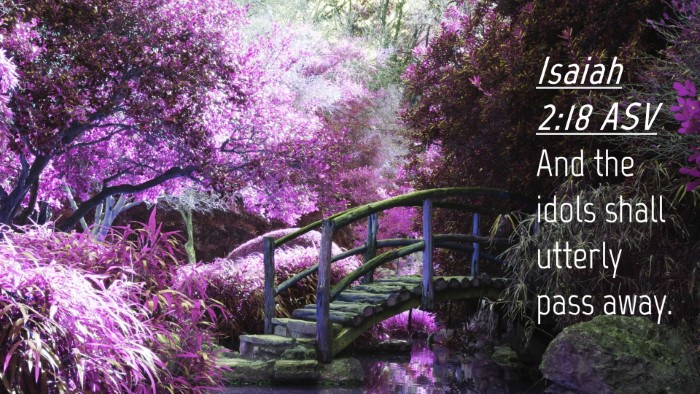 Picture 04 - Isaiah 2:18 ASV Desktop Wallpaper - And the idols shall utterly pass - Desktop Bible Verse Wallpaper