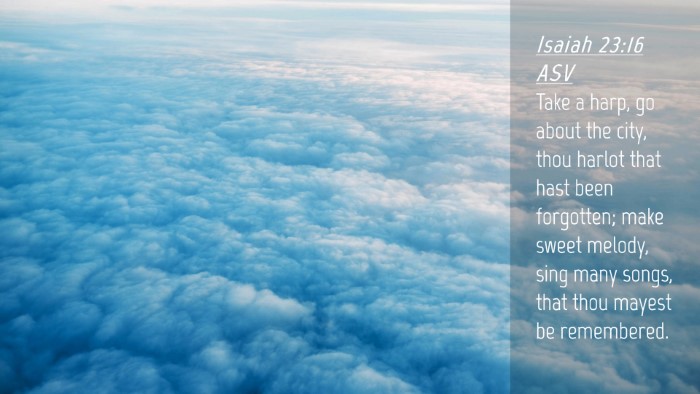 Picture 04 - Isaiah 23:16 ASV Desktop Wallpaper - Take a harp, go about the city, thou harlot that - Desktop Bible Verse Wallpaper