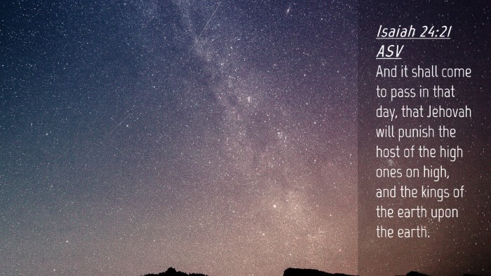Picture 04 - Isaiah 24:21 ASV Desktop Wallpaper - And it shall come to pass in that day, that - Desktop Bible Verse Wallpaper