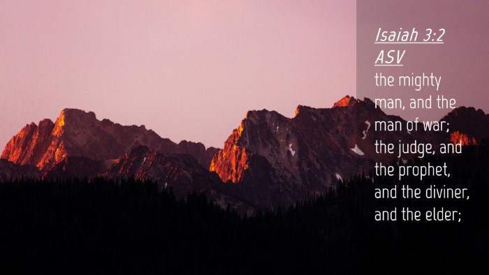 Picture 04 - Isaiah 3:2 ASV Desktop Wallpaper - the mighty man, and the man of war; the judge, - Desktop Bible Verse Wallpaper