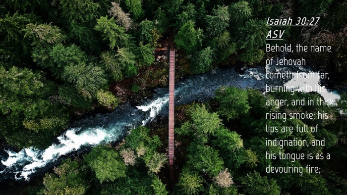 Picture 04 - Isaiah 30:27 ASV Desktop Wallpaper - Behold, the name of Jehovah cometh from far, - Desktop Bible Verse Wallpaper
