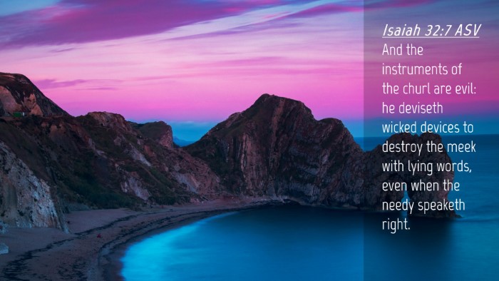 Picture 04 - Isaiah 32:7 ASV Desktop Wallpaper - And the instruments of the churl are evil: he - Desktop Bible Verse Wallpaper