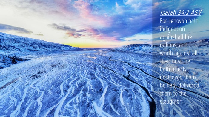 Picture 04 - Isaiah 34:2 ASV Desktop Wallpaper - For Jehovah hath indignation against all the - Desktop Bible Verse Wallpaper