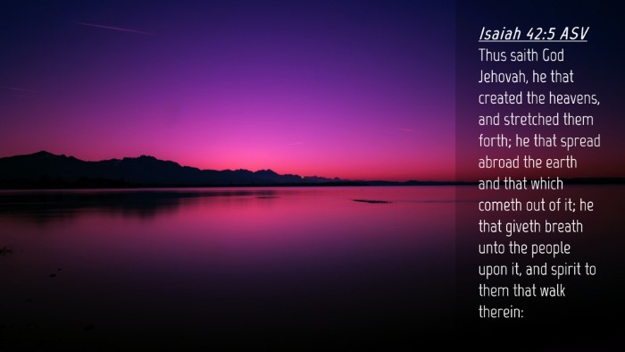Picture 04 - Isaiah 42:5 ASV Desktop Wallpaper - Thus saith God Jehovah, he that created the - Desktop Bible Verse Wallpaper