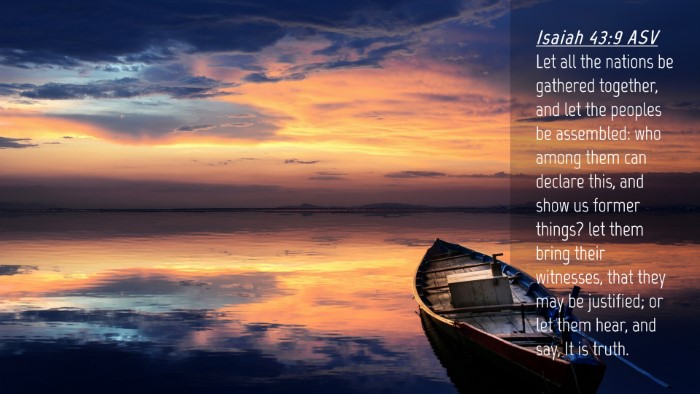 Picture 04 - Isaiah 43:9 ASV Desktop Wallpaper - Let all the nations be gathered together, and let - Desktop Bible Verse Wallpaper