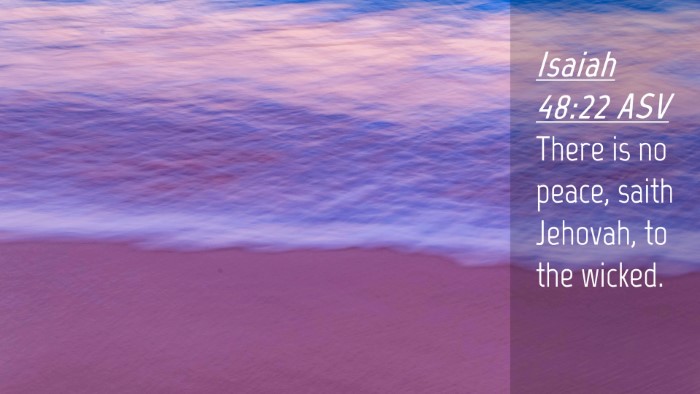 Picture 04 - Isaiah 48:22 ASV Desktop Wallpaper - There is no peace, saith Jehovah, to the - Desktop Bible Verse Wallpaper