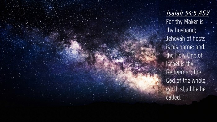 Picture 04 - Isaiah 54:5 ASV Desktop Wallpaper - For thy Maker is thy husband; Jehovah of hosts is - Desktop Bible Verse Wallpaper