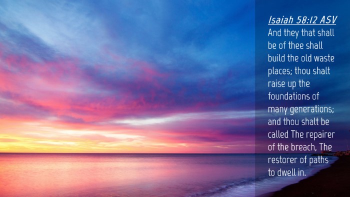 Picture 04 - Isaiah 58:12 ASV Desktop Wallpaper - And they that shall be of thee shall build the - Desktop Bible Verse Wallpaper