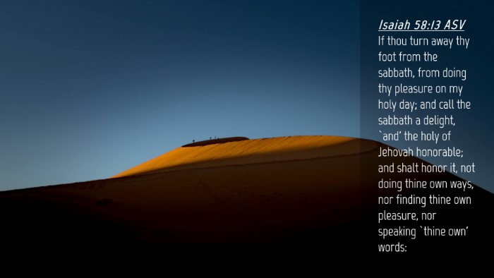 Picture 04 - Isaiah 58:13 ASV Desktop Wallpaper - If thou turn away thy foot from the sabbath, from - Desktop Bible Verse Wallpaper