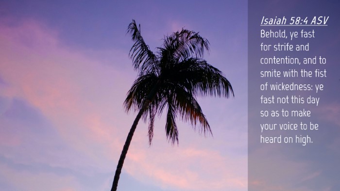 Picture 04 - Isaiah 58:4 ASV Desktop Wallpaper - Behold, ye fast for strife and contention, and to - Desktop Bible Verse Wallpaper
