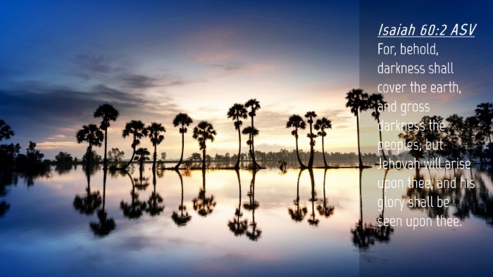 Picture 04 - Isaiah 60:2 ASV Desktop Wallpaper - For, behold, darkness shall cover the earth, and - Desktop Bible Verse Wallpaper