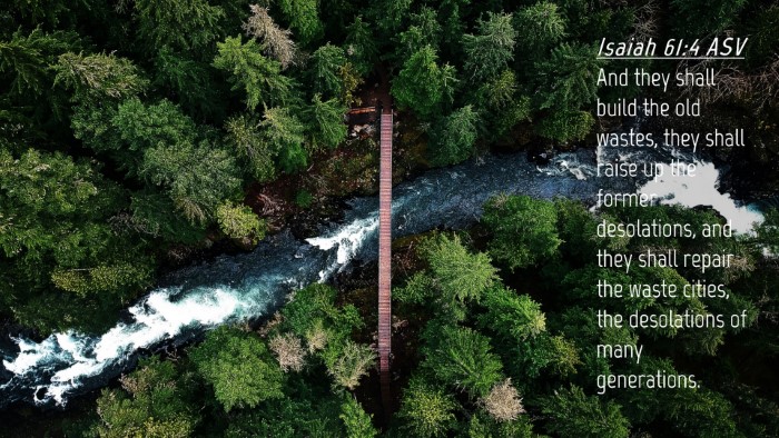 Picture 04 - Isaiah 61:4 ASV Desktop Wallpaper - And they shall build the old wastes, they shall - Desktop Bible Verse Wallpaper