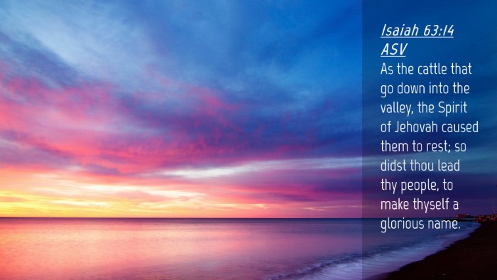 Picture 04 - Isaiah 63:14 ASV Desktop Wallpaper - As the cattle that go down into the valley, the - Desktop Bible Verse Wallpaper