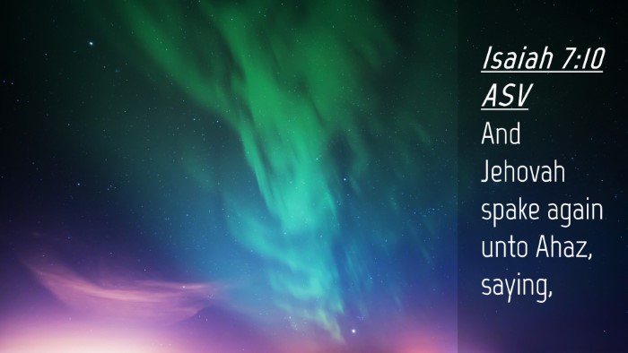 Picture 04 - Isaiah 7:10 ASV Desktop Wallpaper - And Jehovah spake again unto Ahaz, - Desktop Bible Verse Wallpaper
