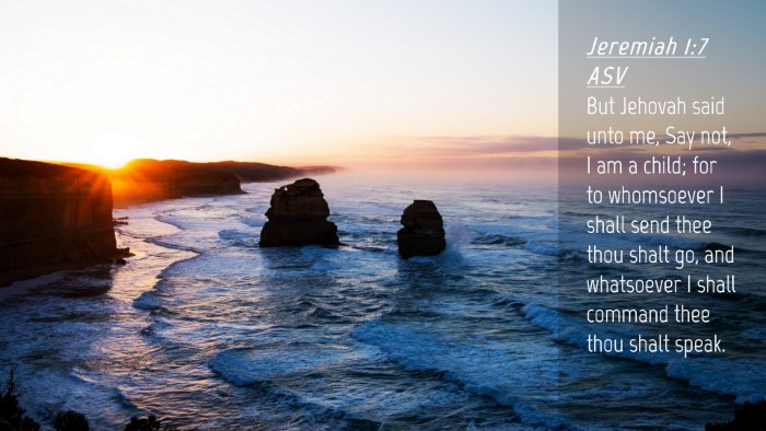 Picture 04 - Jeremiah 1:7 ASV Desktop Wallpaper - But Jehovah said unto me, Say not, I am a child; - Desktop Bible Verse Wallpaper