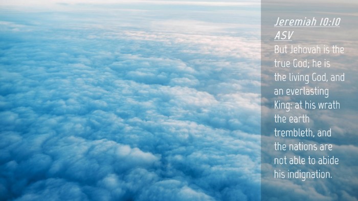 Picture 04 - Jeremiah 10:10 ASV Desktop Wallpaper - But Jehovah is the true God; he is the living - Desktop Bible Verse Wallpaper