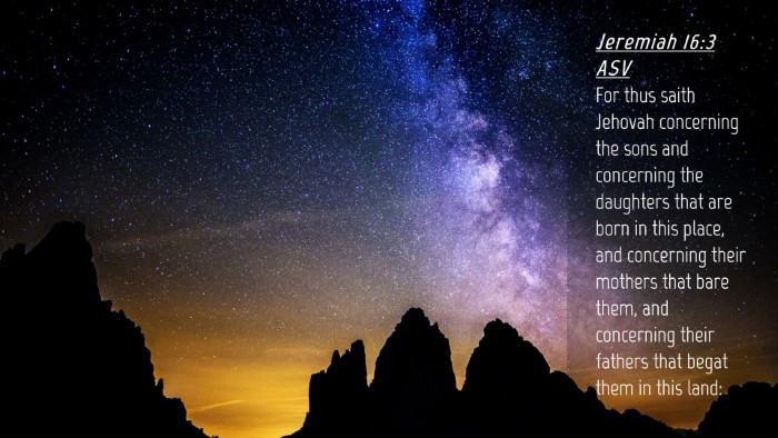 Picture 04 - Jeremiah 16:3 ASV Desktop Wallpaper - For thus saith Jehovah concerning the sons and - Desktop Bible Verse Wallpaper