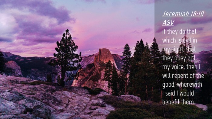 Picture 04 - Jeremiah 18:10 ASV Desktop Wallpaper - if they do that which is evil in my sight, that - Desktop Bible Verse Wallpaper