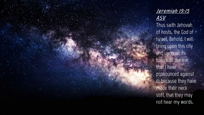Picture 04 - Jeremiah 19:15 ASV Desktop Wallpaper - Thus saith Jehovah of hosts, the God of Israel, - Desktop Bible Verse Wallpaper