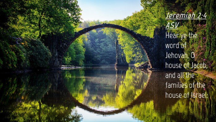 Picture 04 - Jeremiah 2:4 ASV Desktop Wallpaper - Hear ye the word of Jehovah, O house of Jacob, - Desktop Bible Verse Wallpaper
