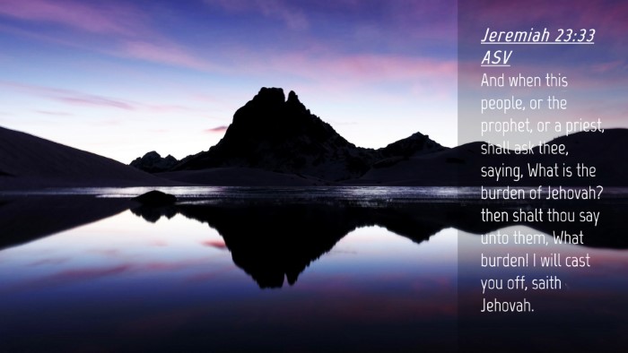 Picture 04 - Jeremiah 23:33 ASV Desktop Wallpaper - And when this people, or the prophet, or a - Desktop Bible Verse Wallpaper