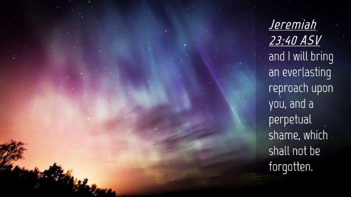 Picture 04 - Jeremiah 23:40 ASV Desktop Wallpaper - and I will bring an everlasting reproach upon - Desktop Bible Verse Wallpaper