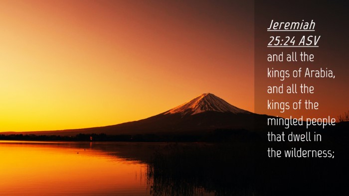 Picture 04 - Jeremiah 25:24 ASV Desktop Wallpaper - and all the kings of Arabia, and all the kings of - Desktop Bible Verse Wallpaper