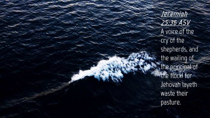 Picture 04 - Jeremiah 25:36 ASV Desktop Wallpaper - A voice of the cry of the shepherds, and the - Desktop Bible Verse Wallpaper