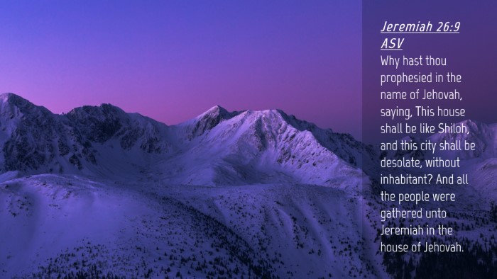 Picture 04 - Jeremiah 26:9 ASV Desktop Wallpaper - Why hast thou prophesied in the name of Jehovah, - Desktop Bible Verse Wallpaper
