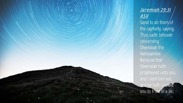 Picture 04 - Jeremiah 29:31 ASV Desktop Wallpaper - Send to all them of the captivity, saying, Thus - Desktop Bible Verse Wallpaper