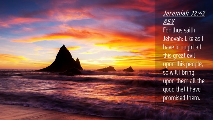 Picture 04 - Jeremiah 32:42 ASV Desktop Wallpaper - For thus saith Jehovah: Like as I have brought - Desktop Bible Verse Wallpaper