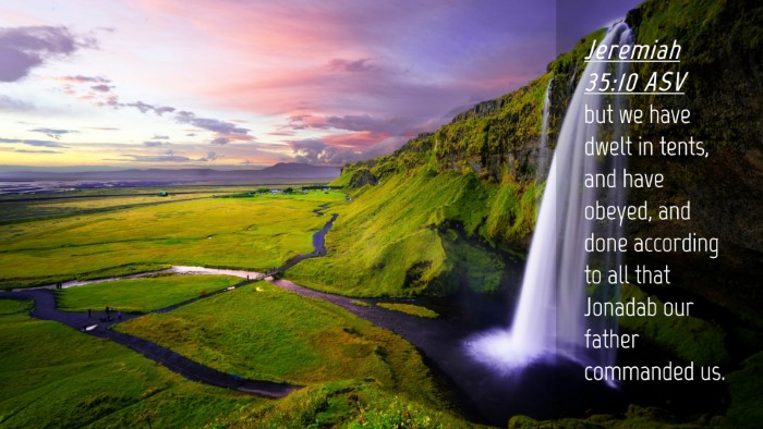 Picture 04 - Jeremiah 35:10 ASV Desktop Wallpaper - but we have dwelt in tents, and have obeyed, and - Desktop Bible Verse Wallpaper